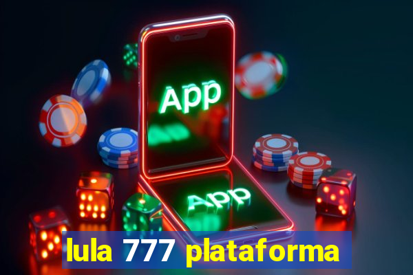 lula 777 plataforma